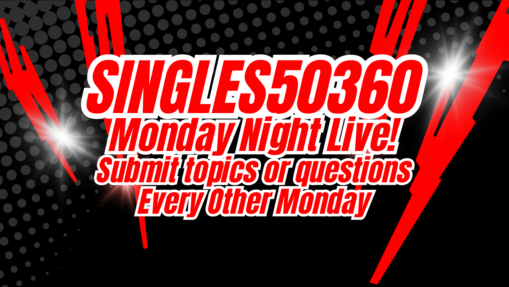 Singles50360 Monday Night Live stream